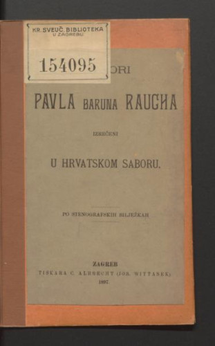 Govori Pavla baruna Raucha izrečeni u hrvatskom saboru : po stenografskih bilježkah.