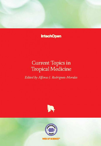Current topics in tropical medicine / edited by Alfonso J. Rodriguez-Morales