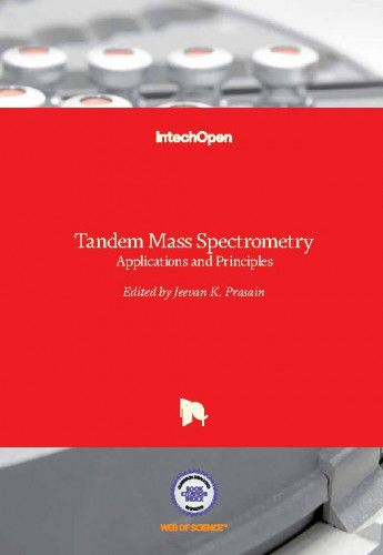 Tandem mass spectrometry - applications and principles / edited by Jeevan K. Prasain