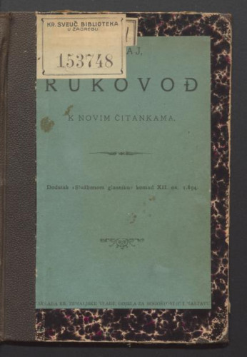 Rukovođ k novim čitankama s nastavnim planom za niže pučke škole : sastavljenim prema novoj naučnoj osnovi od 13./XII. 1895. br 17.667.