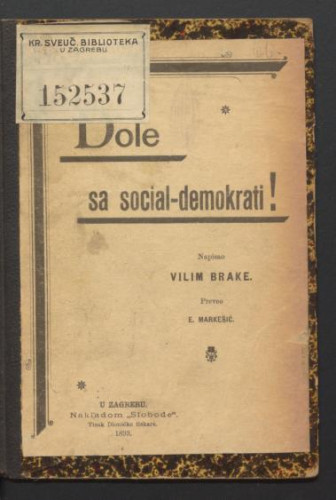 Dole sa social-demokrati! / napisao Vilim Brake; preveo E. Markešić.