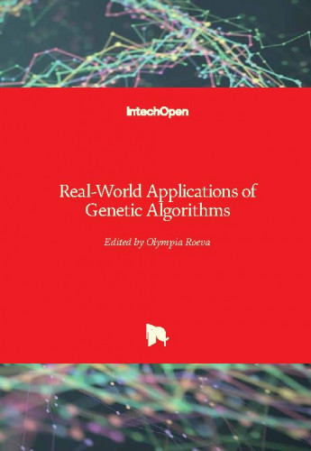 Real-World applications of genetic algorithms/ edited by Olympia Roeva
