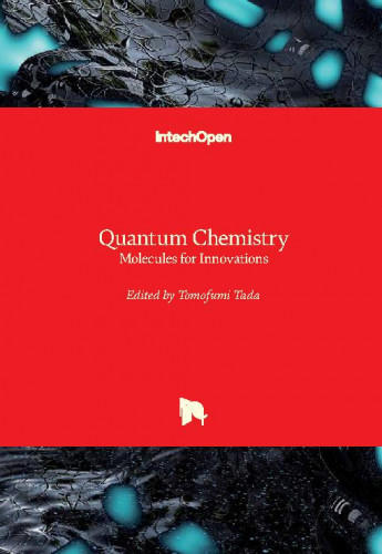 Quantum chemistry - molecules for innovations / edited by Tomofumi Tada