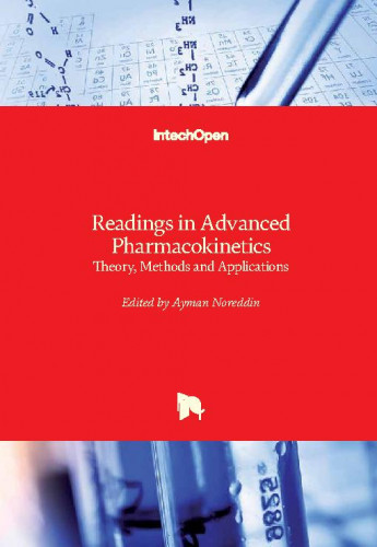 Readings in advanced pharmacokinetics - theory, methods and applications / edited by Ayman Noreddin
