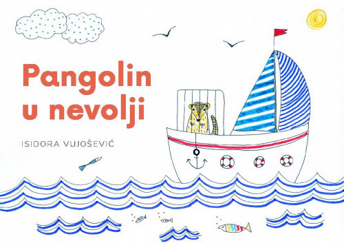 Pangolin u nevolji / tekst i ilustracije Isidora Vujošević.