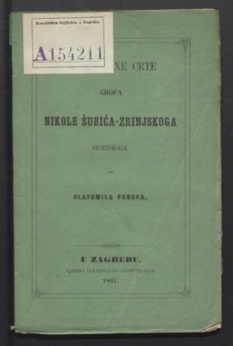 Životopisne crtice grofa Nikole Šubića-Zrinjskoga Sigetskoga / od Slavomila Peroka.