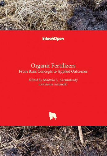 Organic fertilizers : from basic concepts to applied outcomes / edited by Marcelo L. Larramendy and Sonia Soloneski