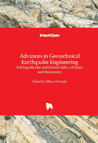 Advances in geotechnical earthquake engineering - soil liquefaction and seismic safety of dams and monuments edited by Abbas Moustafa