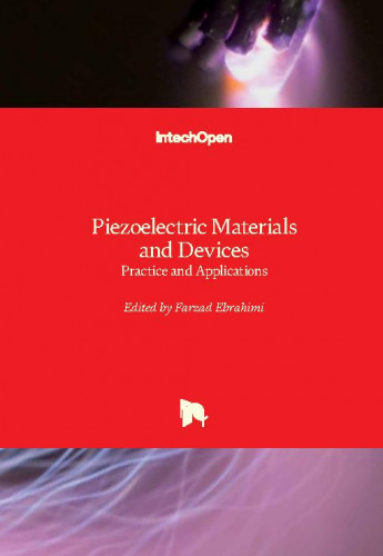 Piezoelectric materials and devices : practice and applications / edited by Farzad Ebrahimi
