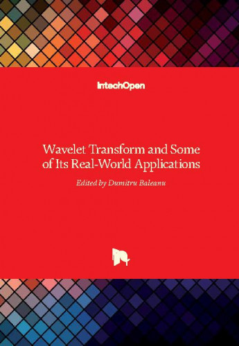 Wavelet transform and some of its real-world applications / edited by Dumitru Baleanu