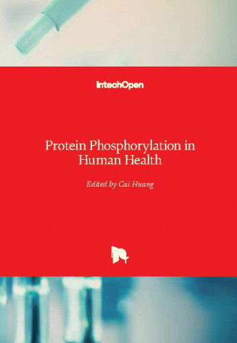 Protein phosphorylation in human health / edited by Cai Huang