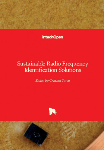 Sustainable radio frequency identification solutions / edited by Cristina Turcu