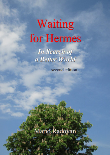 Waiting for Hermes : in search of a better world / by Mario Radovan.