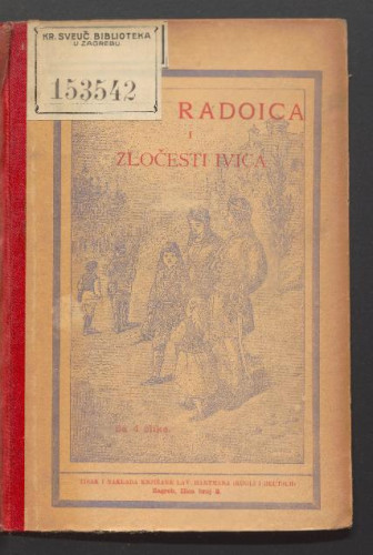 Dobri Radoica i zločesti Ivica : pripovijest za mladež / od Krištofa Šmida ; hrvatski priredio Franjo Bartuš.