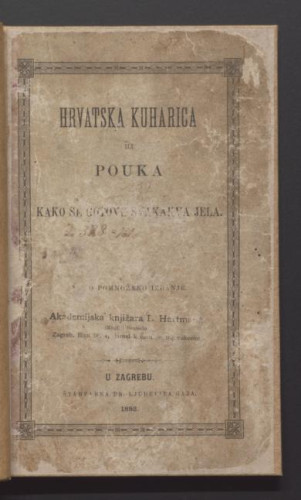 Hrvatska kuharica ili Pouka kako se gotove svakakva jela 