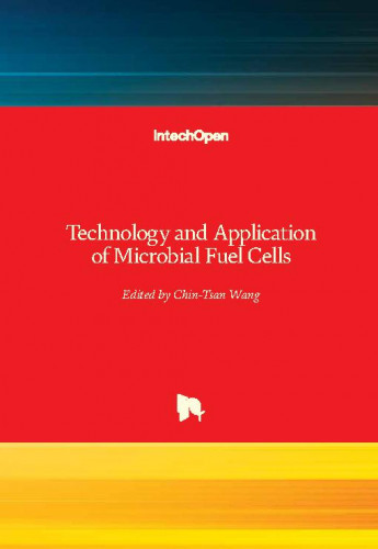 Technology and application of microbial fuel cells / edited by Chin-Tsan Wang