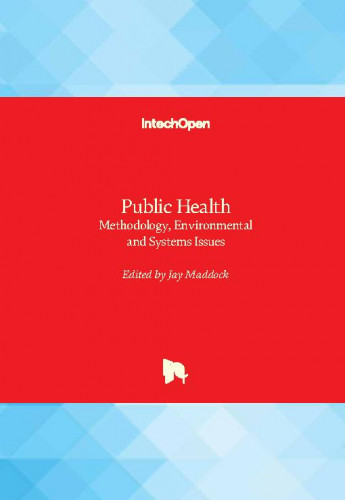 Public health - methodology, environmental and systems issues / edited by Jay Maddock