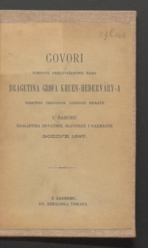 Govori njegove preuzvišenosti bana Dragutina grofa Khuen-Hederváry-a izrečeni prigodom adresne debate u Saboru kraljevina Hrvatske, Slavonije i Dalmacije godine 1897. 