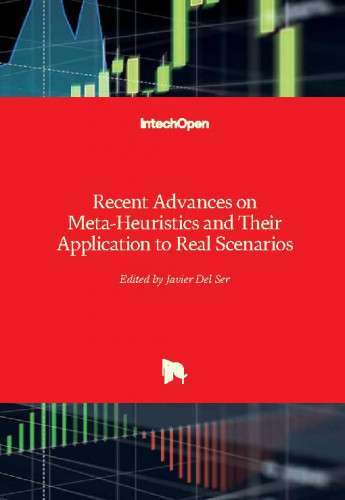 Recent advances on meta-heuristics and their application to real scenarios / edited by Javier Del Ser