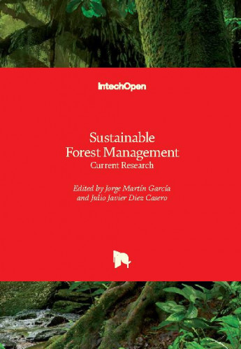 Sustainable forest management - current research / edited by Jorge Martin Garcia and Julio Javier Diez Casero