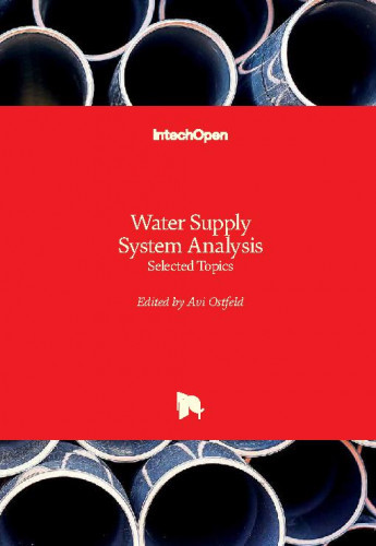 Water supply system analysis : selected topics / edited by Avi Ostfeld