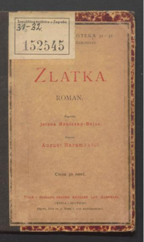 Zlatka : roman / napisala Jelena Beniczky-Bajza ; preveo August Harambašić.