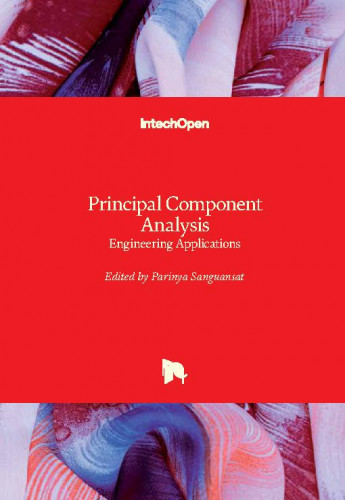 Principal component analysis - engineering applications / edited by Parinya Sanguansat