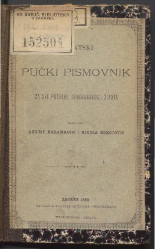 Hrvatski pučki pismovnik za sve potrebe gradjanskoga života / sastavili August Harambašić i Nikola Kokotović.