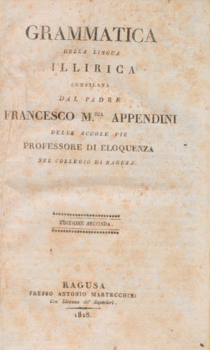 Grammatica della lingua illirica  / compilata dal padre Francesco M[a]ria Appendini.