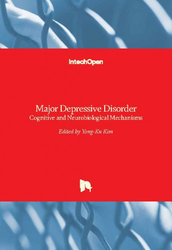 Major depressive disorder : cognitive and neurobiological mechanisms / edited by Yong-Ku Kim