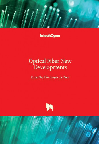 Optical fiber new developments / edited by Christophe Lethien