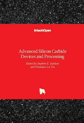 Advanced silicon carbide devices and processing / edited by Stephen E. Saddow and Francesco La Via
