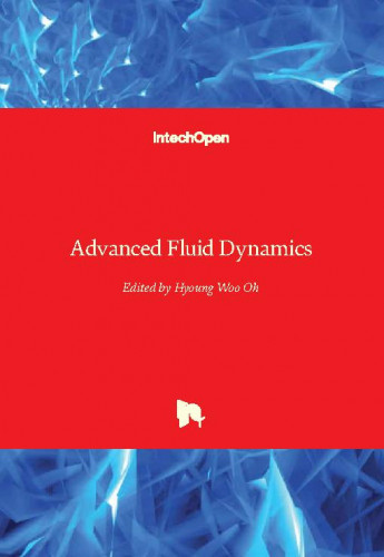 Advanced fluid dynamics   / edited by Hyoung Woo Oh