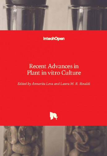 Recent advances in plant in vitro culture / edited by Annarita Leva and Laura M. R. Rinaldi