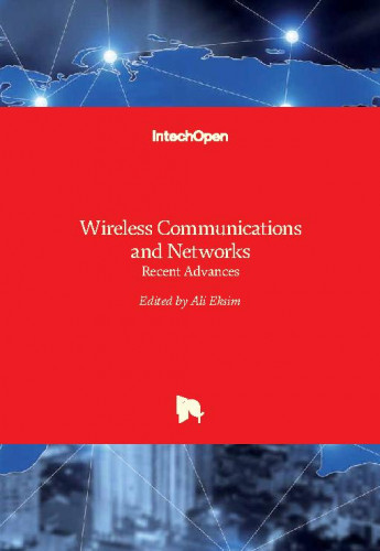 Wireless communications and networks - recent advances / edited by Ali Eksim