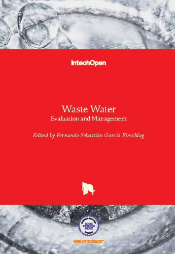 Waste water : evaluation and management / edited by Fernando Sebastián García Einschlag.