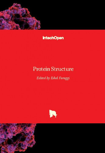 Protein structure / edited by Eshel Faraggi