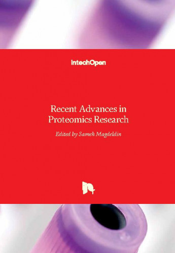Recent advances in proteomics research / edited by Sameh Magdeldin