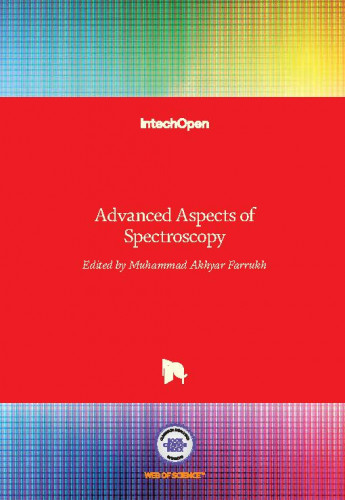 Advanced aspects of spectroscopy / edited by Muhammad Akhyar Farrukh