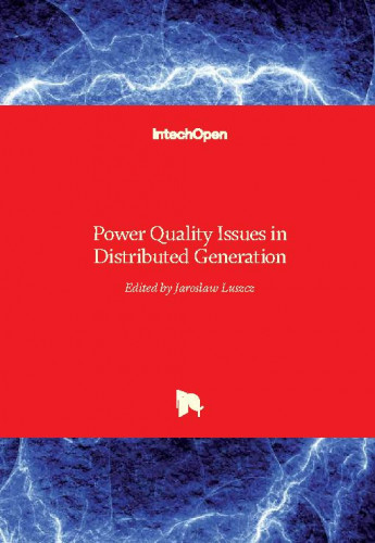 Power quality issues in distributed generation / edited by Jaroslaw Luszcz