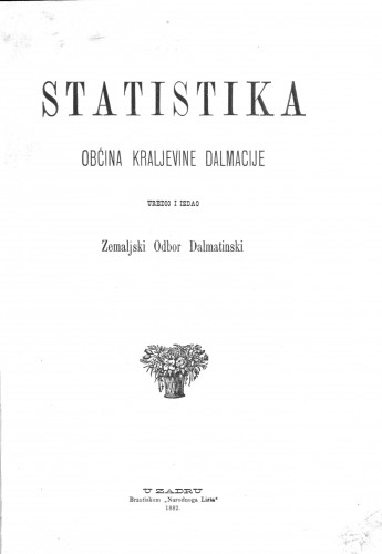 Statistika obćina Kraljevine Dalmacije   / uredio i izdao Zemaljski odbor dalmatinski.