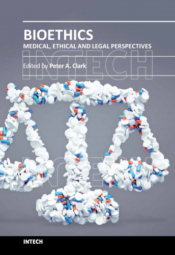 Bioethics   : medical, ethical and legal perspectives  / edited by Peter A. Clark