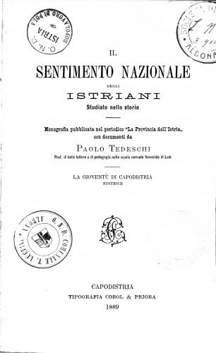 Il sentimento nazionale degli Istriani, studiato nella storia : con documenti / da Paolo Tedeschi.