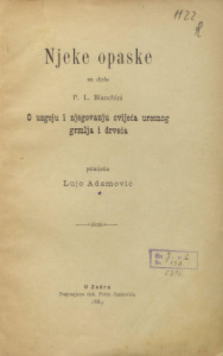 Njeke opaske na djelo P. L. Bianchini : O uzgoju i njegovanju cvijeća, uresnog grmlja i drveća   / primjetio Lujo Adamović.