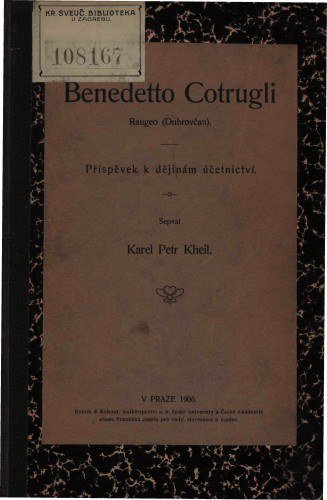 Benedetto Cotrugli Raugeo (Dubrovčan)   : příspěvek k dějinám účetnictví  / sepsal Karel Petr Kheil.