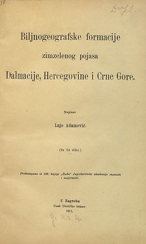 Biljnogeografske formacije zimzelenog pojasa Dalmacije, Hercegovine i Crne Gore   : (sa 24 slike)  / napisao Lujo Adamović.
