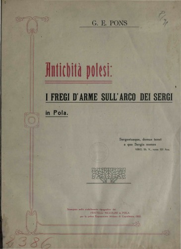 Antichita polesi   : i fregi d'arme sull'arco dei Sergi in Pola  / G. E. Pons.