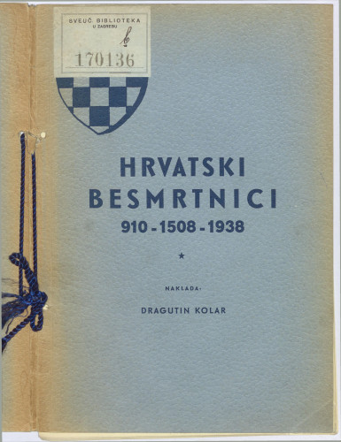 Hrvatski besmrtnici   : 910-1508-1938.