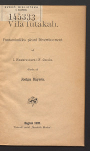 Vila lutakah : pantomimičko plesni divertissement / od I. Hassreitera i F. Gaula ; glasba od Josipa Bayera.