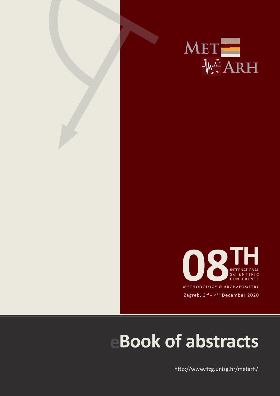 Book of abstracts / 08th International scientific conference Methodology & Archaeometry, Zagreb, 3rd - 4th December 2020 ; editor Ina Miloglav